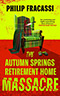 The Autumn Springs Retirement Home Massacre
